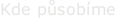 Kde působíme